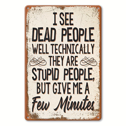 1pc, Sarcastic Metal Vintage Aluminum Signs (8"x12"), Dead for Man Funny Posters, Outdoor Wall Decor, Porch Garage Home Decor