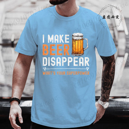 I Make Beer Disappear What's Your Superpower Funny Drinking T-Shirt for Men Casual T-Shirt Fashion Men Tee TShirts Clothing Tops