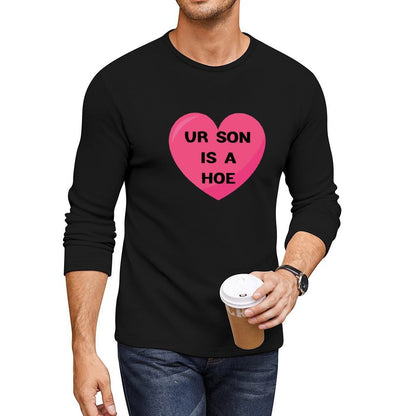 Ur son is a hoe Long T-Shirt plain t-shirt black t shirts sweat shirts oversized t shirts T-shirts for men cotton
