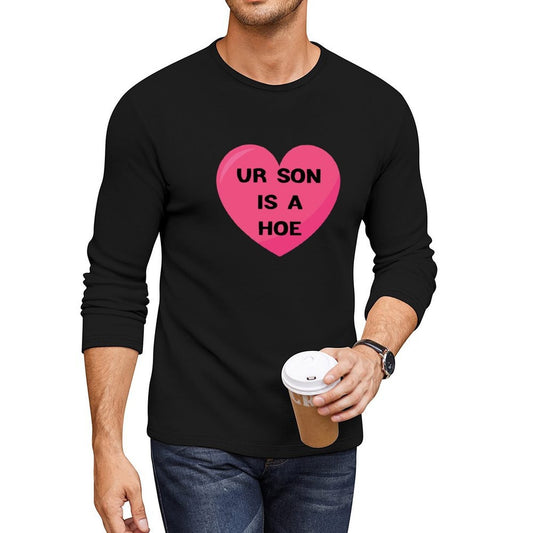 Ur son is a hoe Long T-Shirt plain t-shirt black t shirts sweat shirts oversized t shirts T-shirts for men cotton