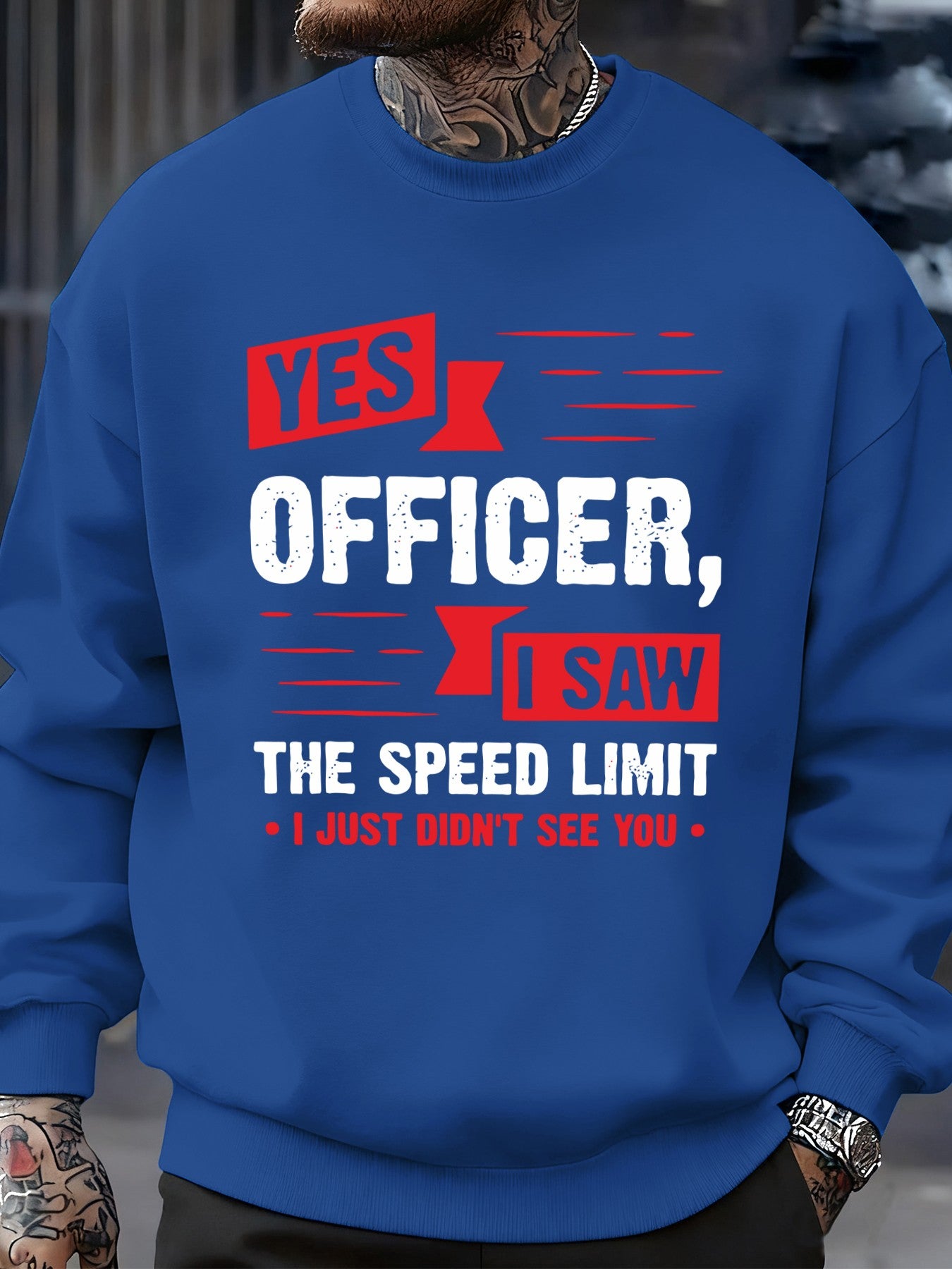 Yes Officer,I Saw The Speed Limit Funny Design Men Streetwear Crewneck Soft Sweatshirt Fleece Pullover Autumn Fashion Sportswear