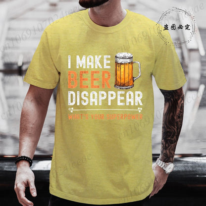 I Make Beer Disappear What's Your Superpower Funny Drinking T-Shirt for Men Casual T-Shirt Fashion Men Tee TShirts Clothing Tops