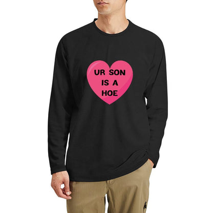 Ur son is a hoe Long T-Shirt plain t-shirt black t shirts sweat shirts oversized t shirts T-shirts for men cotton