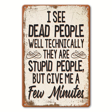 1pc, Sarcastic Metal Vintage Aluminum Signs (8"x12"), Dead for Man Funny Posters, Outdoor Wall Decor, Porch Garage Home Decor
