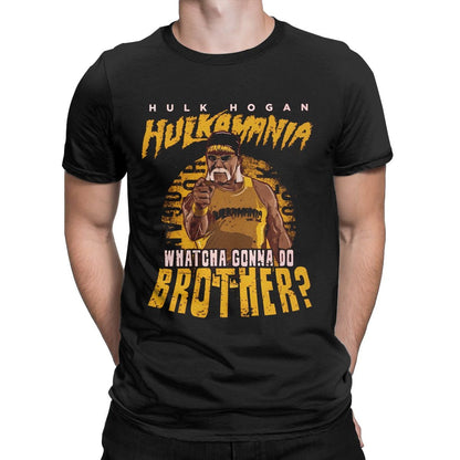 Funny Hulk Hogan Hulkamania T-Shirts Men Crew Neck Pure Cotton T Shirts Whatcha Gonna Do Brother Short Sleeve Tee Printing Tops