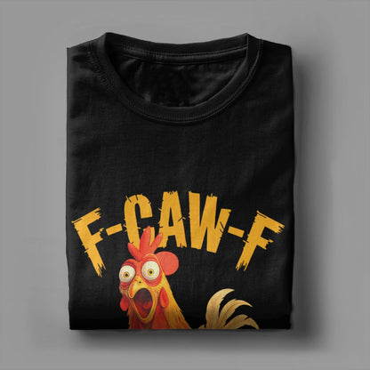 Funny F Caw F Chicken FCAWF Chicken T-Shirt Men  Funny 100% Cotton Tee Shirt Crew Neck Short Sleeve T Shirts Gift Idea Clothes