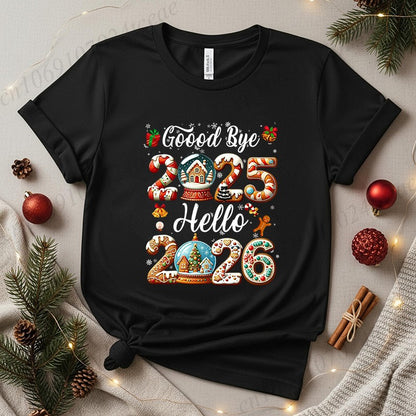 Good Bye 2025 Hello 2026 Shirt for Women Men Tops,Merry Christmas T-Shirts,Happy New Year 2026 T-shirt,Family Holiday Outfit,
