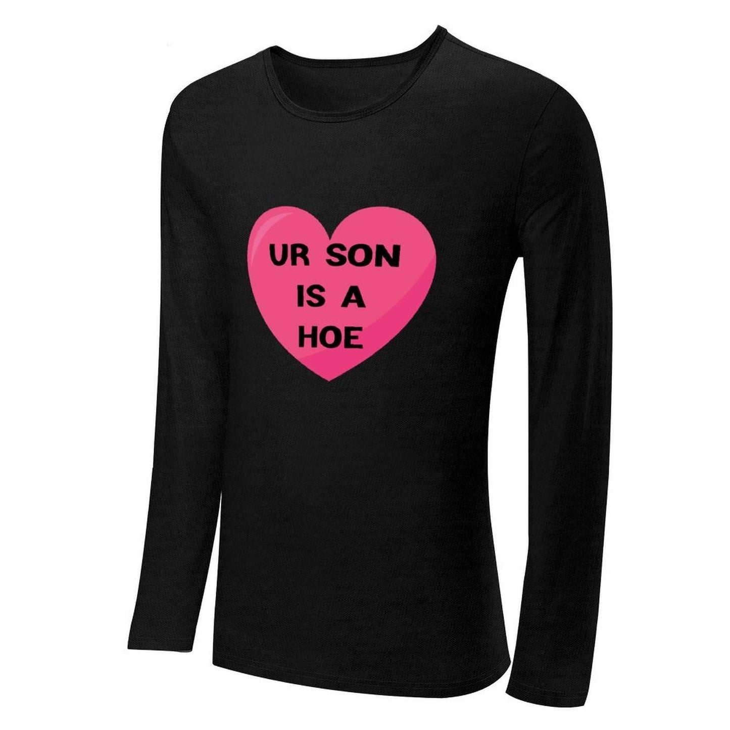 Ur son is a hoe Long T-Shirt plain t-shirt black t shirts sweat shirts oversized t shirts T-shirts for men cotton