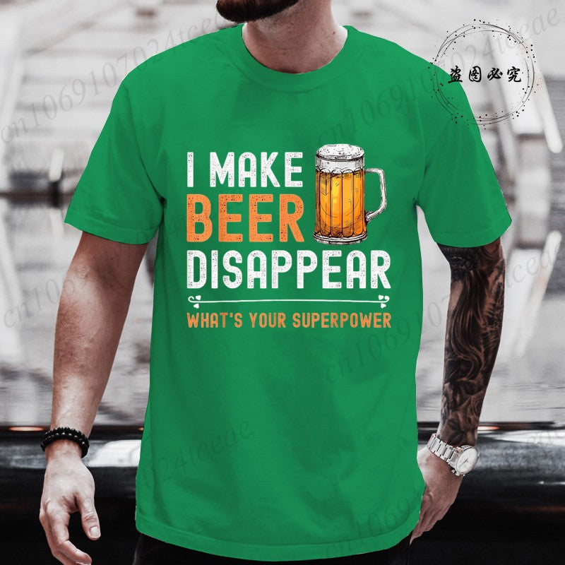 I Make Beer Disappear What's Your Superpower Funny Drinking T-Shirt for Men Casual T-Shirt Fashion Men Tee TShirts Clothing Tops