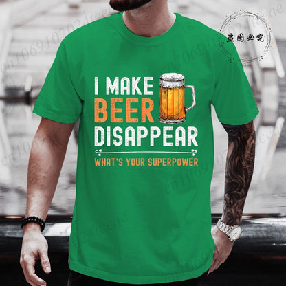 I Make Beer Disappear What's Your Superpower Funny Drinking T-Shirt for Men Casual T-Shirt Fashion Men Tee TShirts Clothing Tops