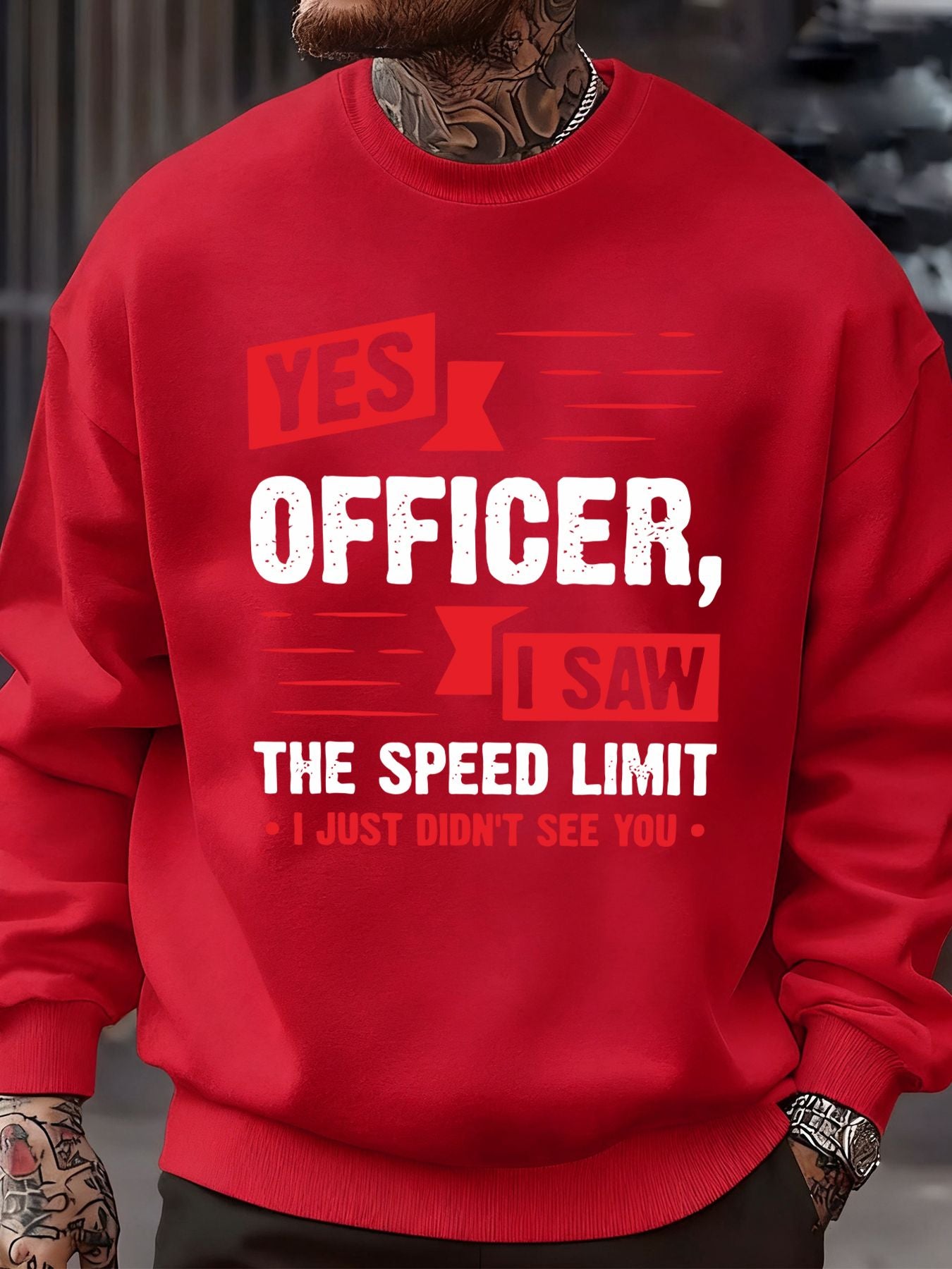 Yes Officer,I Saw The Speed Limit Funny Design Men Streetwear Crewneck Soft Sweatshirt Fleece Pullover Autumn Fashion Sportswear