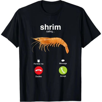 Shrim Is Calling Meme Funny Shrimp Fish Fih T Shirts Men Humor Christmas Adventure Short Sleeve Unisex Loose Clothing