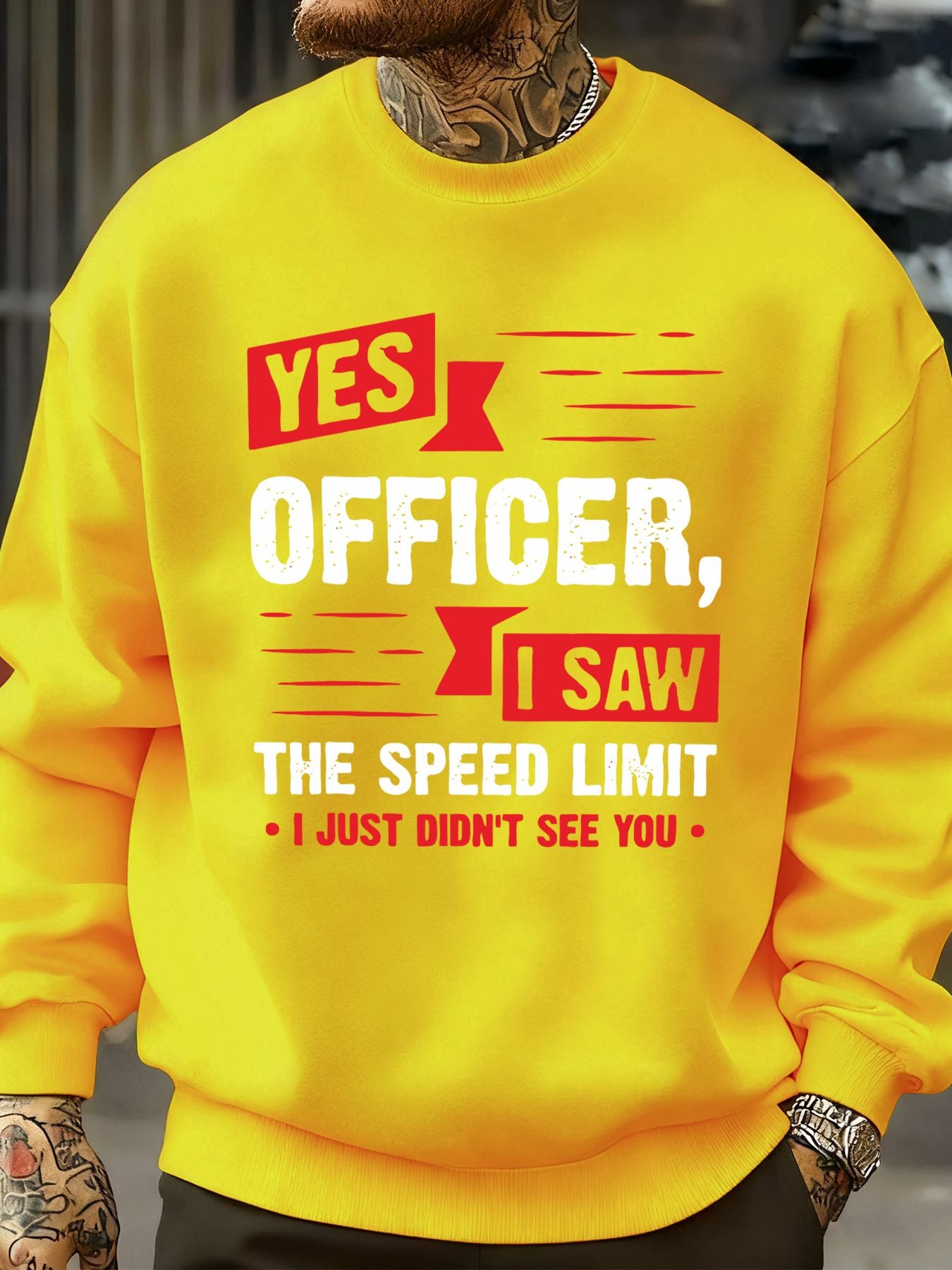 Yes Officer,I Saw The Speed Limit Funny Design Men Streetwear Crewneck Soft Sweatshirt Fleece Pullover Autumn Fashion Sportswear