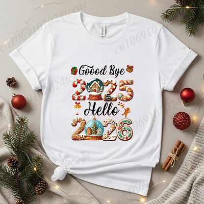 Good Bye 2025 Hello 2026 Shirt for Women Men Tops,Merry Christmas T-Shirts,Happy New Year 2026 T-shirt,Family Holiday Outfit,