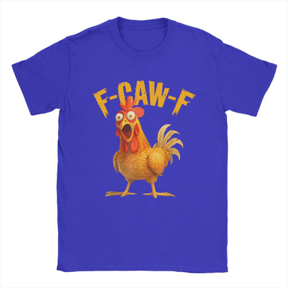 Funny F Caw F Chicken FCAWF Chicken T-Shirt Men  Funny 100% Cotton Tee Shirt Crew Neck Short Sleeve T Shirts Gift Idea Clothes
