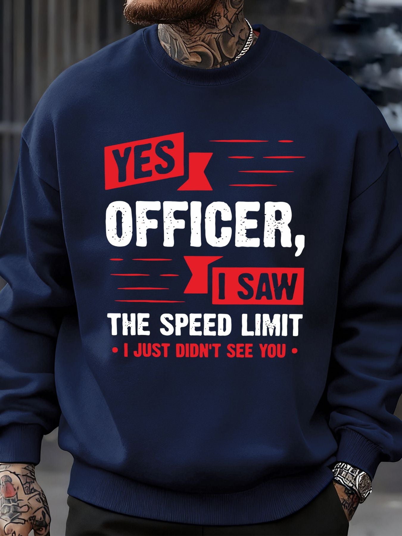 Yes Officer,I Saw The Speed Limit Funny Design Men Streetwear Crewneck Soft Sweatshirt Fleece Pullover Autumn Fashion Sportswear