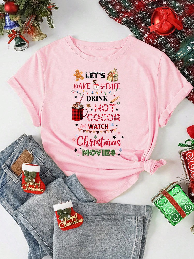 Let's Bake Stuff Drink Hot Cocoa and Watch Christmas Movies Funny Women T Shirt Merry Christmas Holiday Party Female Tops Tees